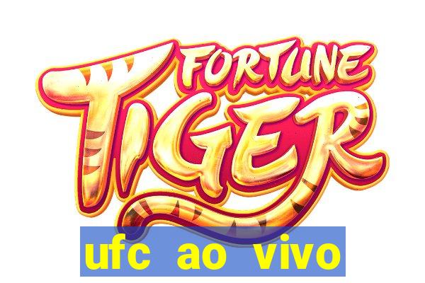 ufc ao vivo assistir online